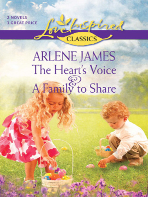 Title details for The Heart's Voice and A Family to Share by Arlene James - Available